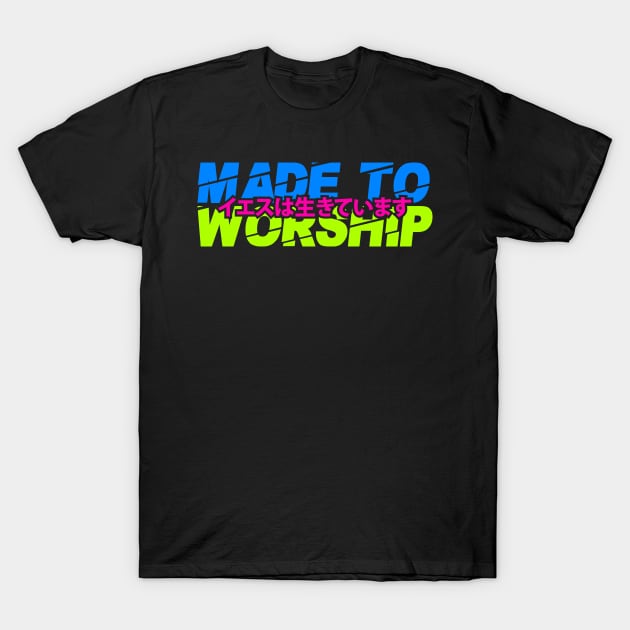 made to worship T-Shirt by societee28